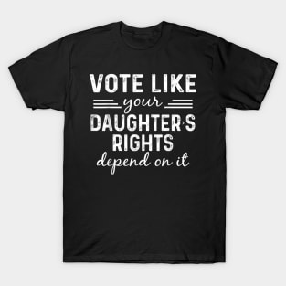 Vote Like Your Daughter’s T-Shirt